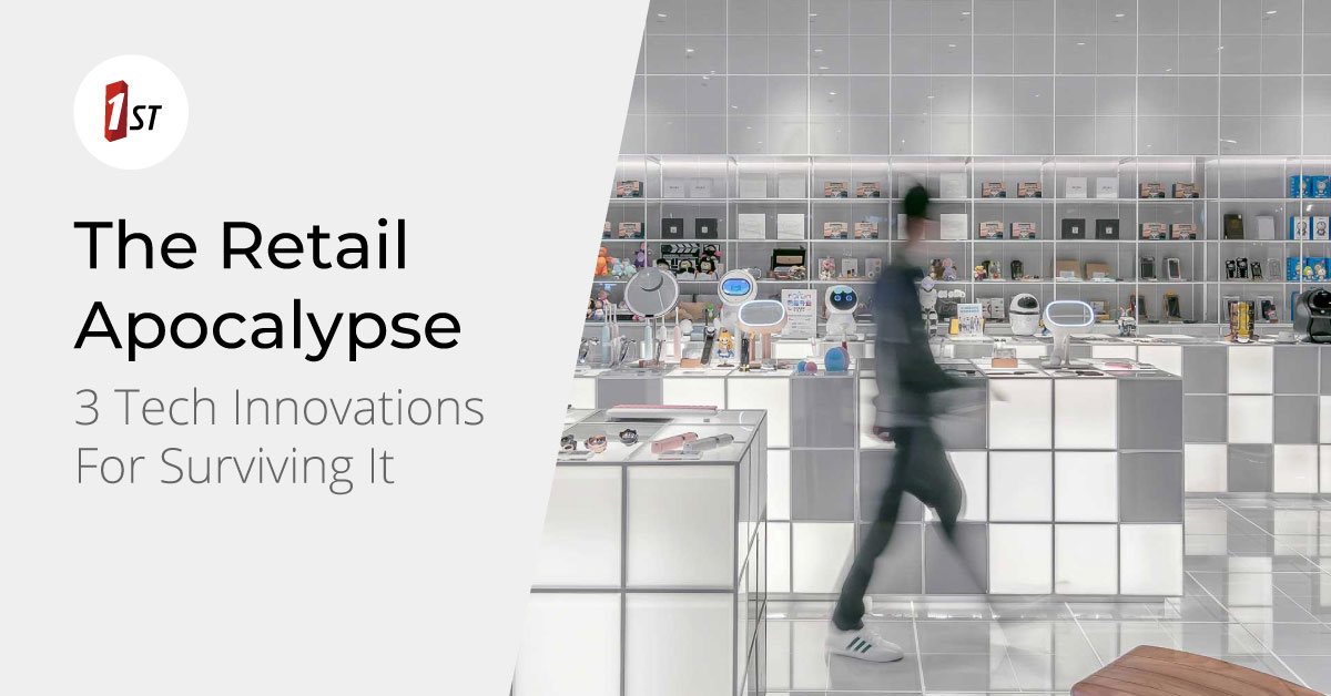 3 Tech Innovations For Surviving The Retail Apocalypse - WingArc Australia