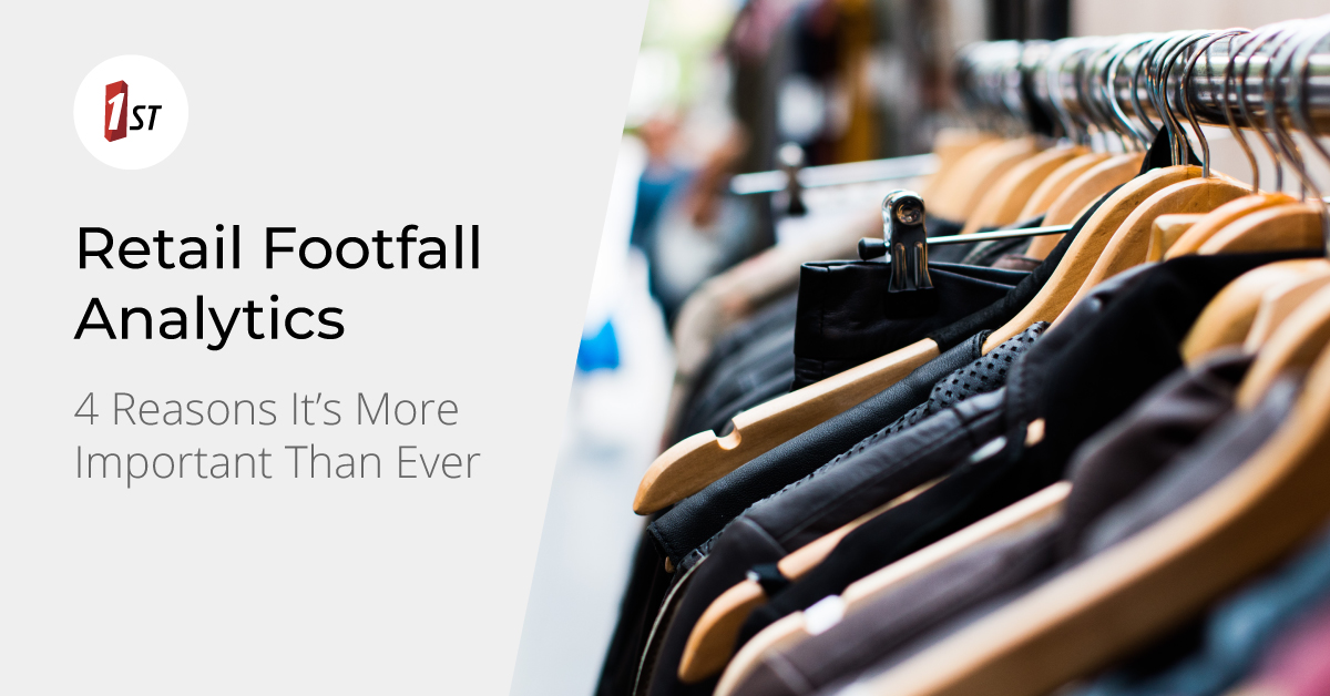 4 Reasons Retail Footfall Traffic Analytics Is More Important Than Ever 8213